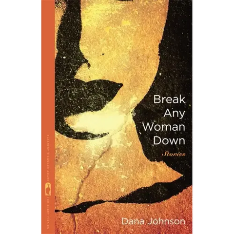 Break Any Woman Down: Stories