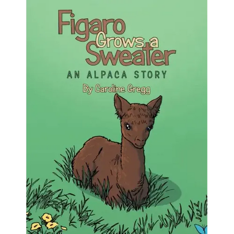 Figaro Grows a Sweater: An Alpaca Story