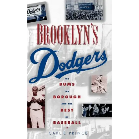Brooklyn's Dodgers: The Bums, the Borough, and the Best of Baseball, 1947-1957