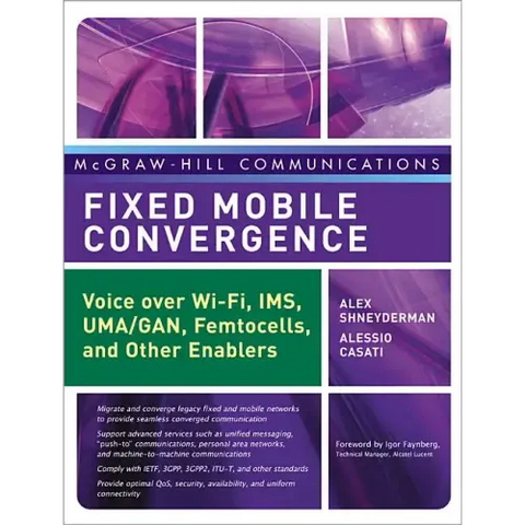 Fixed Mobile Convergence: Voice Over Wi-Fi, Ims, Uma and Other Fmc Enablers