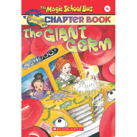 The Giant Germ (the Magic School Bus Chapter Book #6): Volume 6