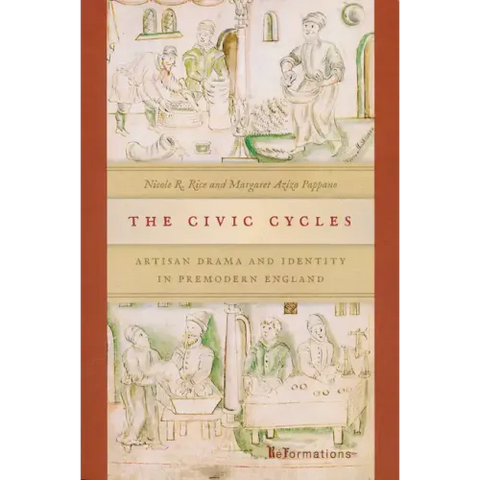 The Civic Cycles: Artisan Drama and Identity in Premodern England