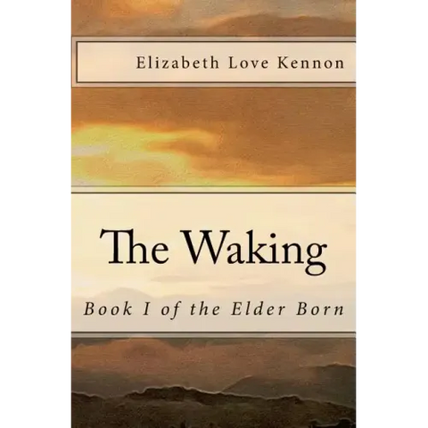 The Waking: Book 1 of the Elder Born