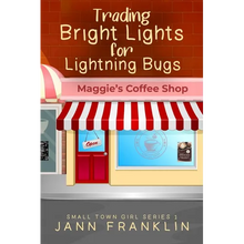 Trading Bright Lights For Lightning Bugs: Book 1 of the Small Town Girl Series - Paperback