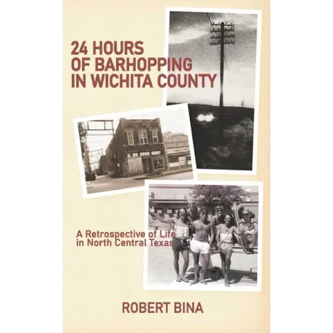 24 Hours of Barhopping in Wichita County: A Retrospective of Life in North Central Texas