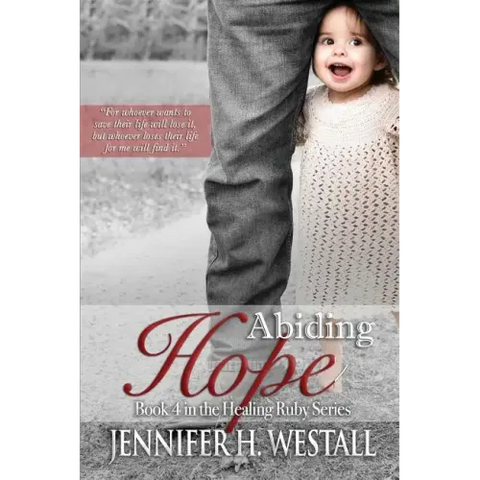 Abiding Hope: Book 4 in the Healing Ruby Series