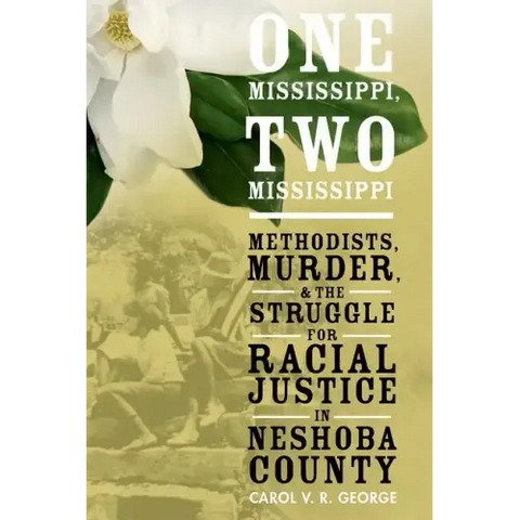 One Mississippi, Two Mississippi: Methodists, Murder, and the Struggle for Racial Justice in Neshoba County