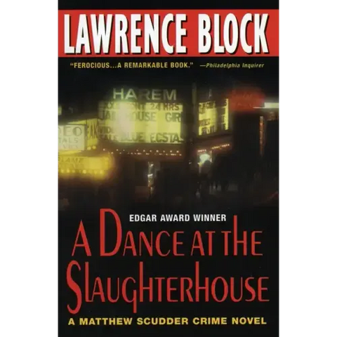 A Dance at the Slaughterhouse: A Matthew Scudder Crime Novel