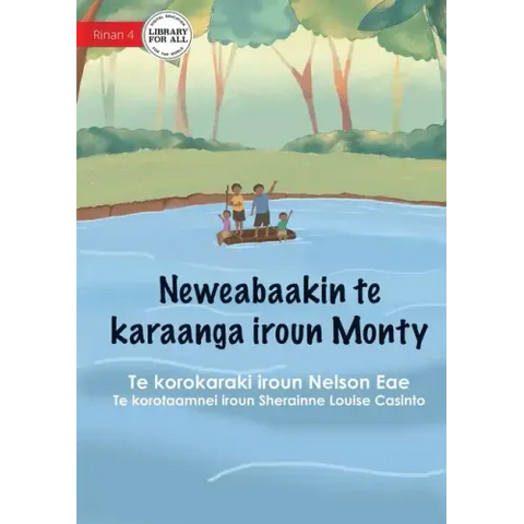 Monty's River Adventure - Neweabaakin te karaanga iroun Monty (Te Kiribati)