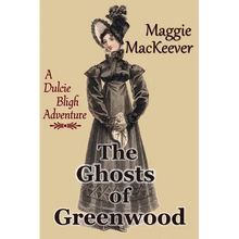The Ghosts of Greenwood: A Dulcie Bligh Adventure