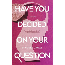 Have You Decided on Your Question: A Novelette