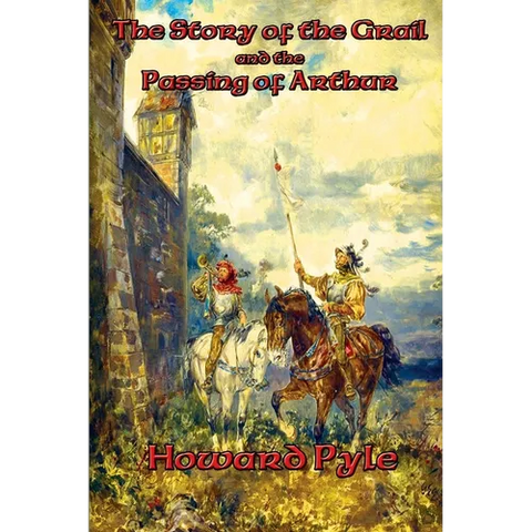 The Story of the Grail and the Passing of Arthur