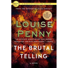 The Brutal Telling: A Chief Inspector Gamache Novel