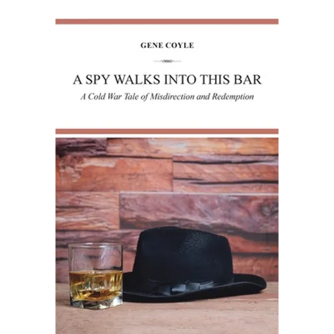 A Spy Walks into This Bar: A Cold War Tale of Misdirection and Redemption