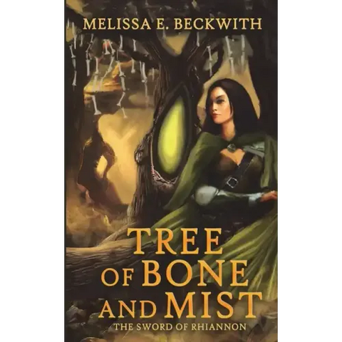 Tree of Bone and Mist: The Sword of Rhiannon: Book One