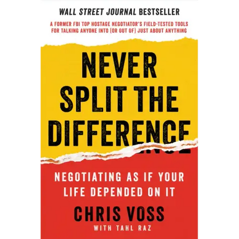 Never Split the Difference: Negotiating as If Your Life Depended on It