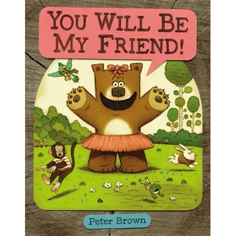 You Will Be My Friend!