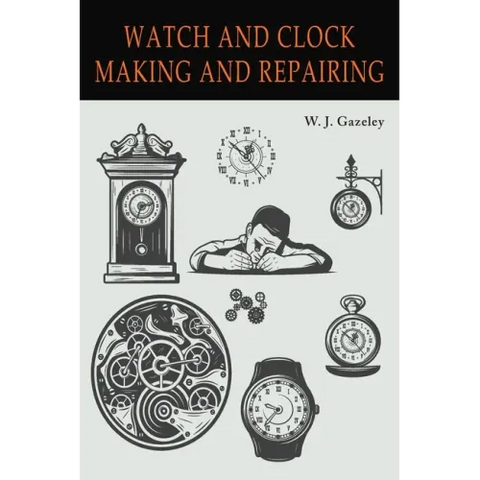 Watch and Clock Making and Repairing