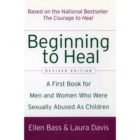 Beginning to Heal (Revised Edition): A First Book for Men and Women Who Were Sexually Abused as Children
