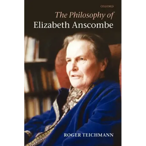 The Philosophy of Elizabeth Anscombe