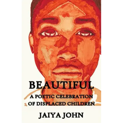 Beautiful: A Poetic Celebration of Displaced Children