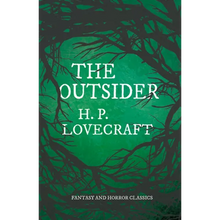 The Outsider (Fantasy and Horror Classics); With a Dedication by George Henry Weiss