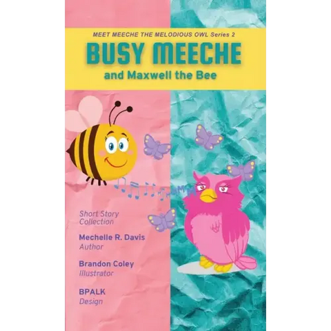 BUSY MEECHE and Maxwell the Bee