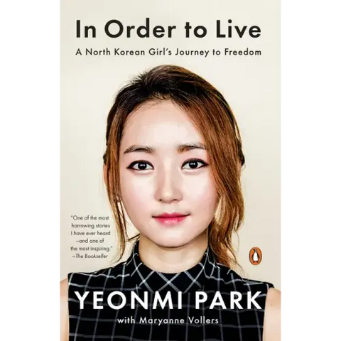 In Order to Live: A North Korean Girl's Journey to Freedom