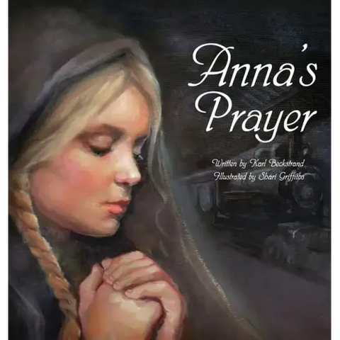 Anna's Prayer: The True Story of an Immigrant Girl
