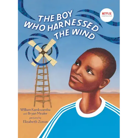 The Boy Who Harnessed the Wind: Picture Book Edition