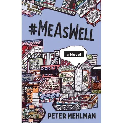 #MeAsWell, A Novel