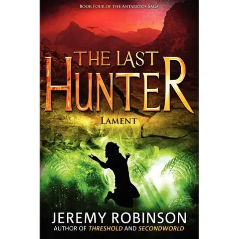 The Last Hunter - Lament (Book 4 of the Antarktos Saga)
