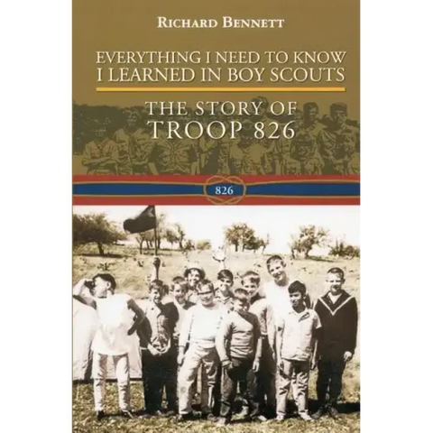 Everything I Need to Know I Learned in Boy Scouts: The Story of Troop 826