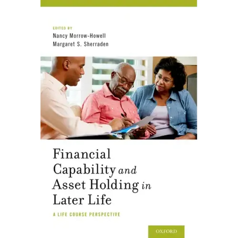 Financial Capability and Asset Holding in Later Life: A Life Course Perspective