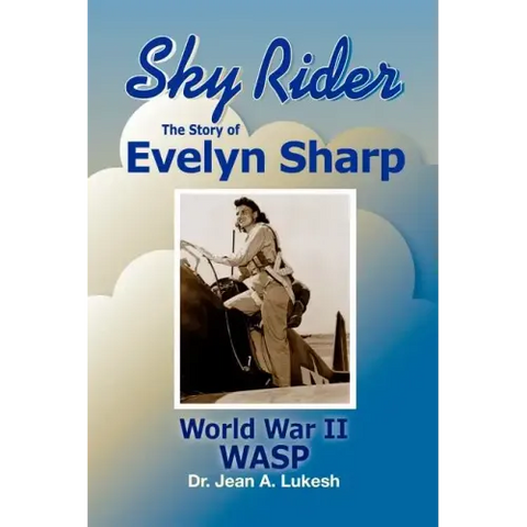 Sky Rider: The Story of Evelyn Sharp, World War II Wasp