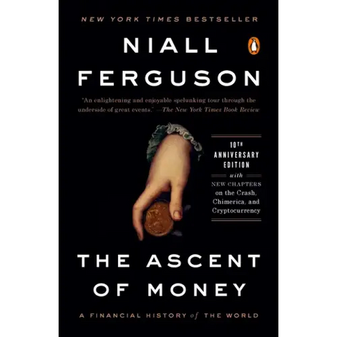 The Ascent of Money: A Financial History of the World: 10th Anniversary Edition
