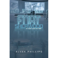 Fort Sherwood: A Fort Lost in Time - Paperback