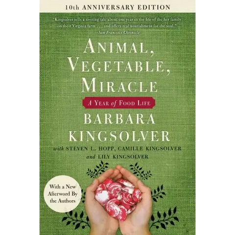 Animal, Vegetable, Miracle - Tenth Anniversary Edition: A Year of Food Life