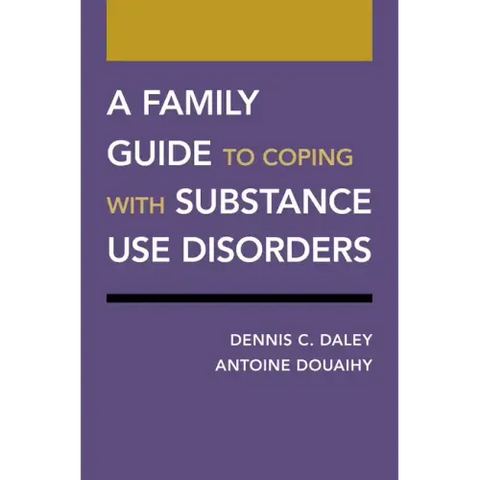 A Family Guide to Coping with Substance Use Disorders