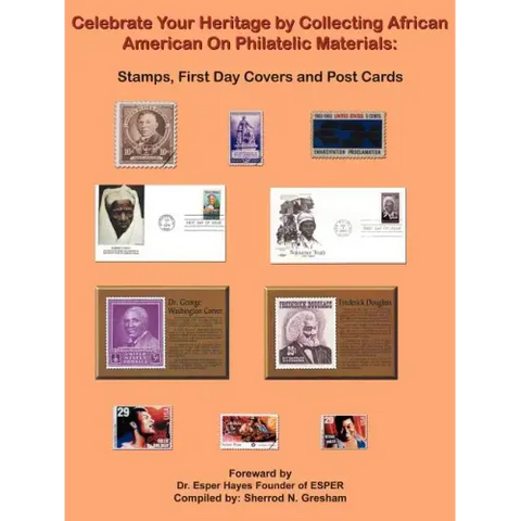 Celebrate Your Heritage by Collecting African American On Philatelic Materials: Stamps, First Day Covers and Post Cards