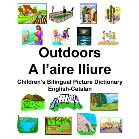 English-Catalan Outdoors/A l'aire lliure Children's Bilingual Picture Dictionary