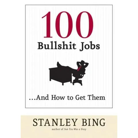 100 Bullshit Jobs...and How to Get Them