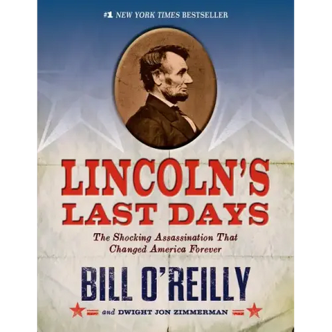 Lincoln's Last Days: The Shocking Assassination That Changed America Forever