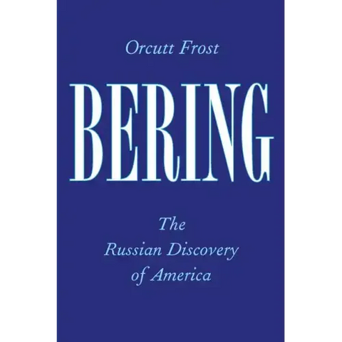 Bering: The Russian Discovery of America