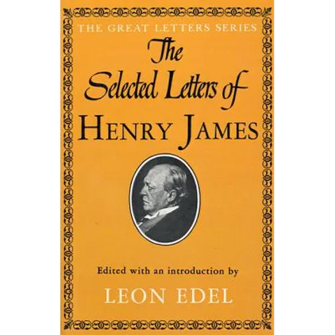 The Selected Letters of Henry James
