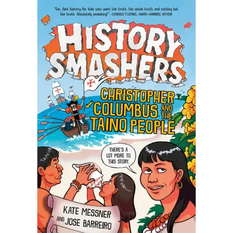 History Smashers: Christopher Columbus and the Taino People