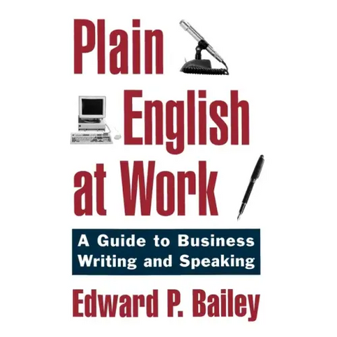 Plain English at Work: A Guide to Writing and Speaking