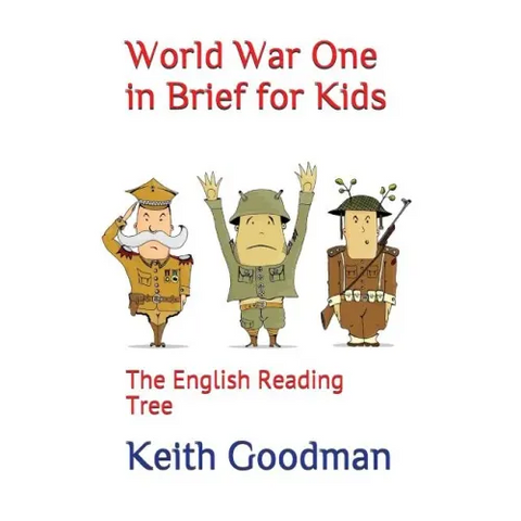 World War One in Brief for Kids: The English Reading Tree