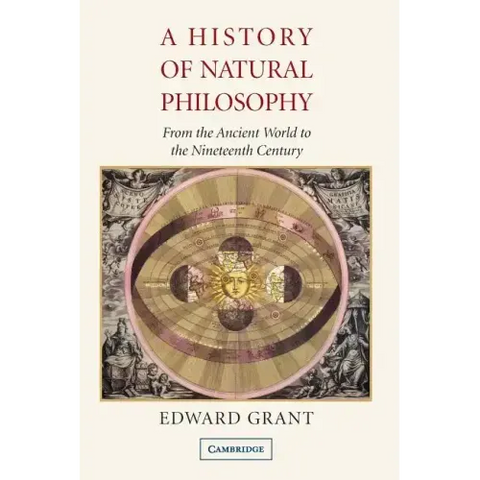 A History of Natural Philosophy: From the Ancient World to the Nineteenth Century