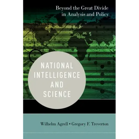 National Intelligence and Science: Beyond the Great Divide in Analysis and Policy